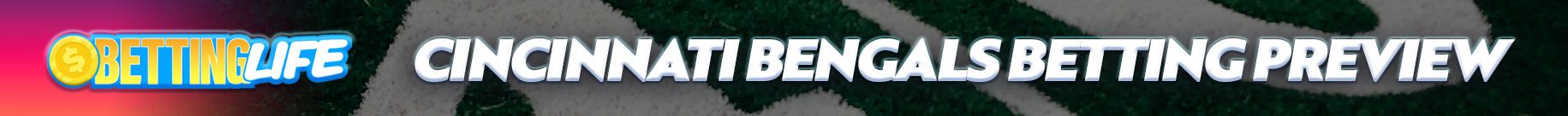 Bengals Betting Preview