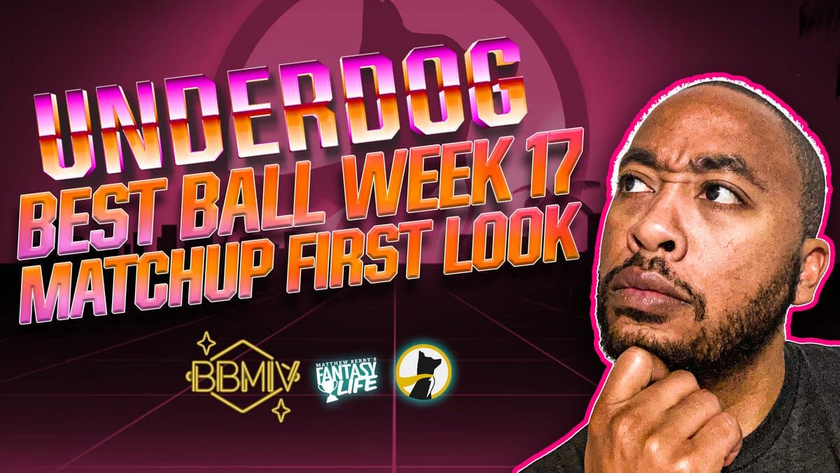 Underdog Best Ball Week 17 Matchup First Look