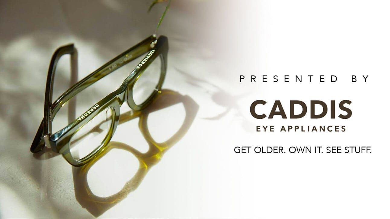 Presented by Caddis Eye Appliances Get Older. Own it. See Stuff.