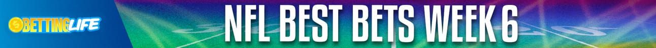Betting Life Best Bets Week 6
