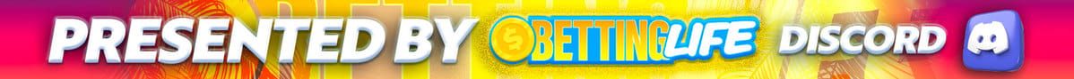 Presented by Betting Life Discord