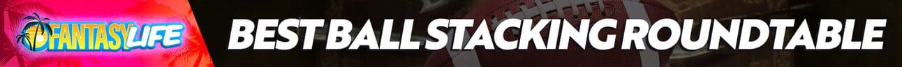 Fantasy Life Best Ball Stacking Roundtable