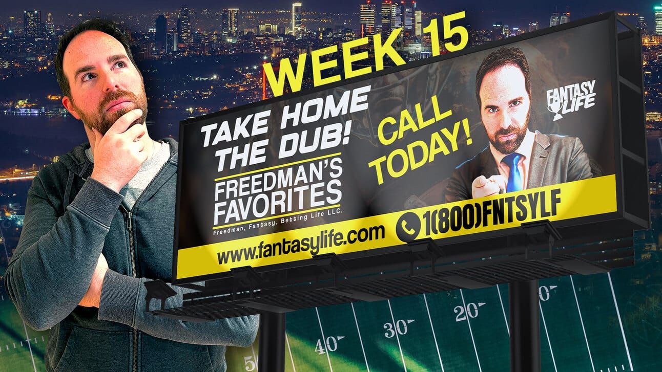 Freedman Favorites Wk 15