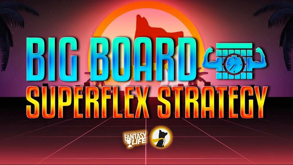 Big Board Superflex Strategy