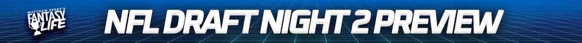 NFL Draft Night 2 Preview