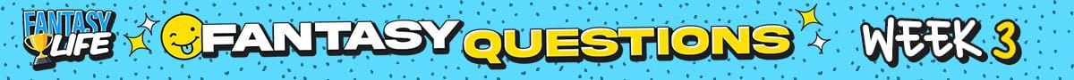 Fantasy Life Fantasy questions Week 3