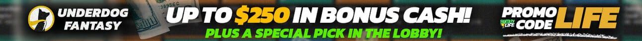 Underdog Fantasy Up to $250 in Bonus Cast! Plus a Special Pick in the Lobby! Promo Code LIFE
