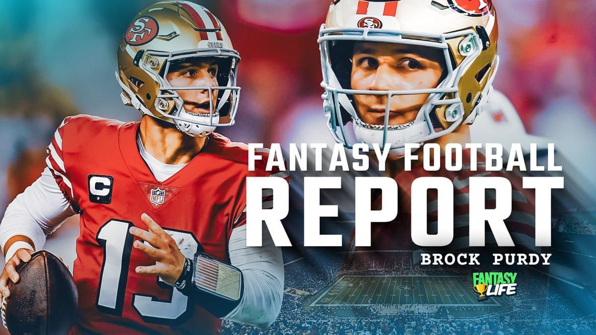 Fantasy Life Fantasy Football Report Brock Purdy