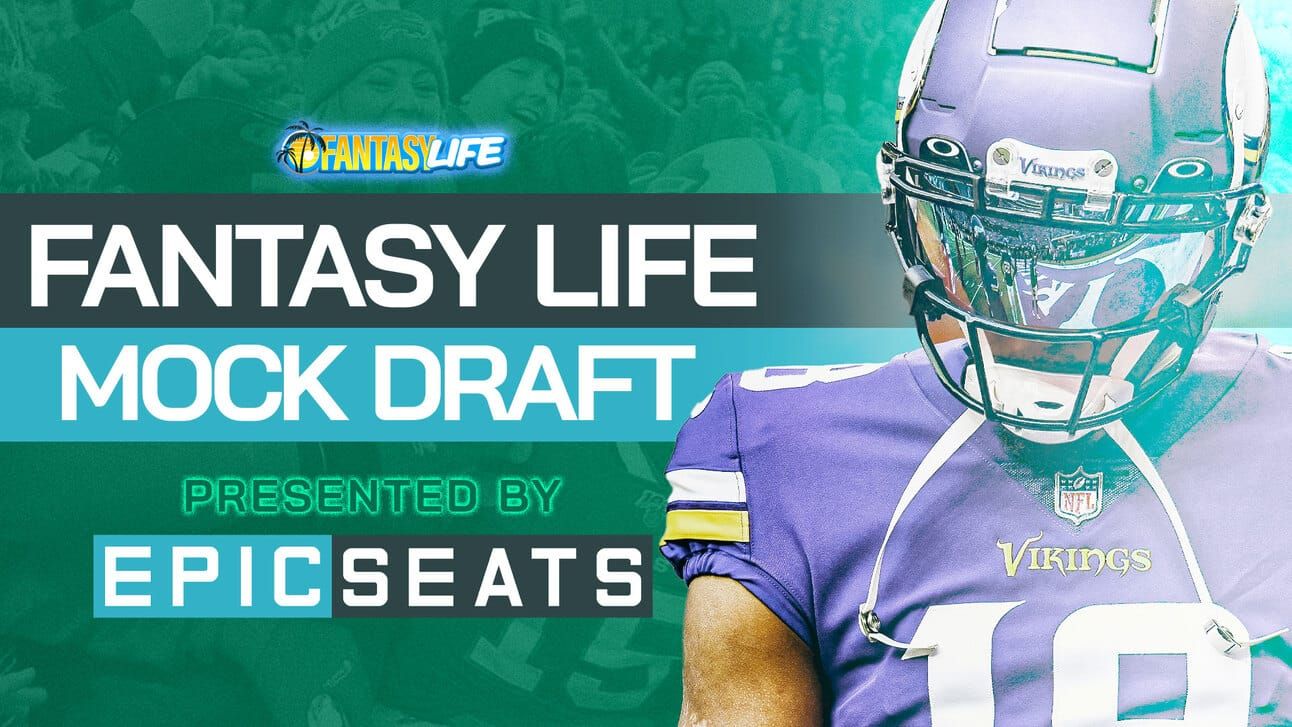 Fantasy Life Mock Draft Presented by Epic Seats