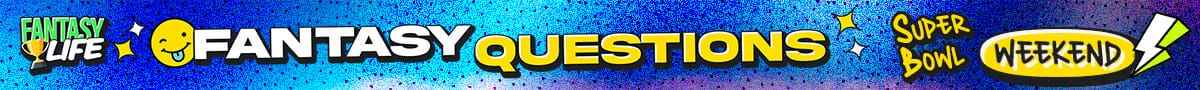 Fantasy Life Fantasy Questions Super Bowl Weekend