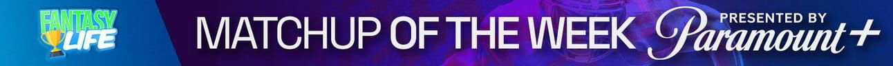 Fantasy Life Matchup of the Week presented by Paramount+
