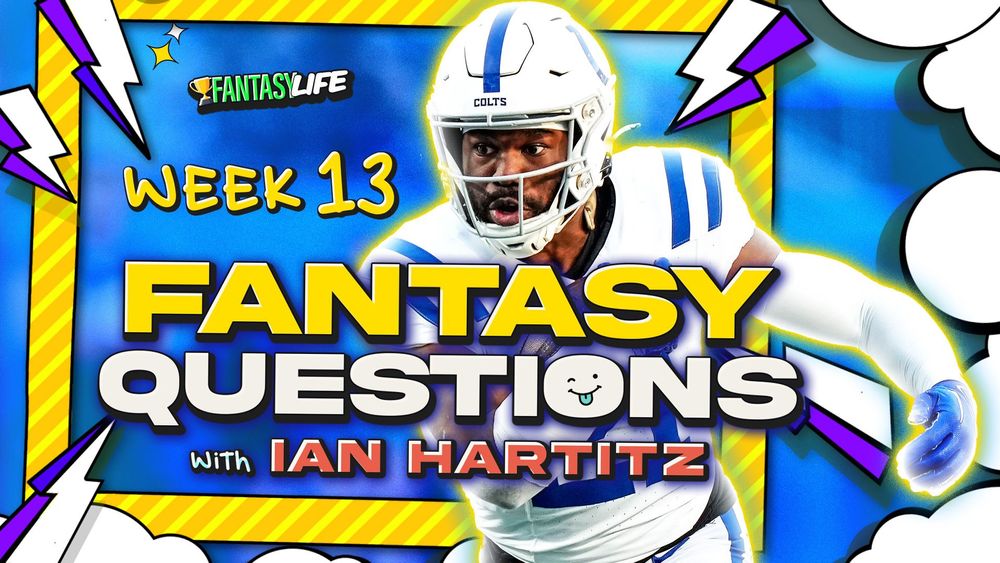 Fantasy Questions Week 13. The 10 Biggest Fantasy Questions for the Week.
