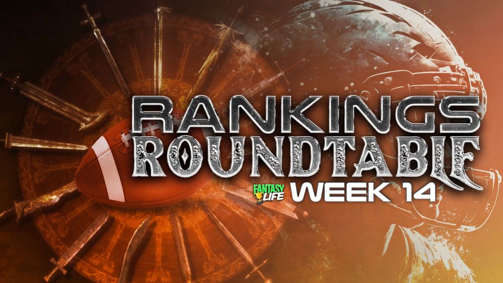 Fantasy Football Roundtable. Week 14 Expert Rankings vs. Consensus.