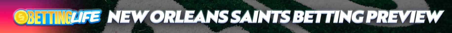 Saints Betting Preview