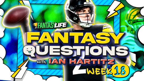 Fantasy Questions Week 18. The 5 Biggest Fantasy Questions for the Week.