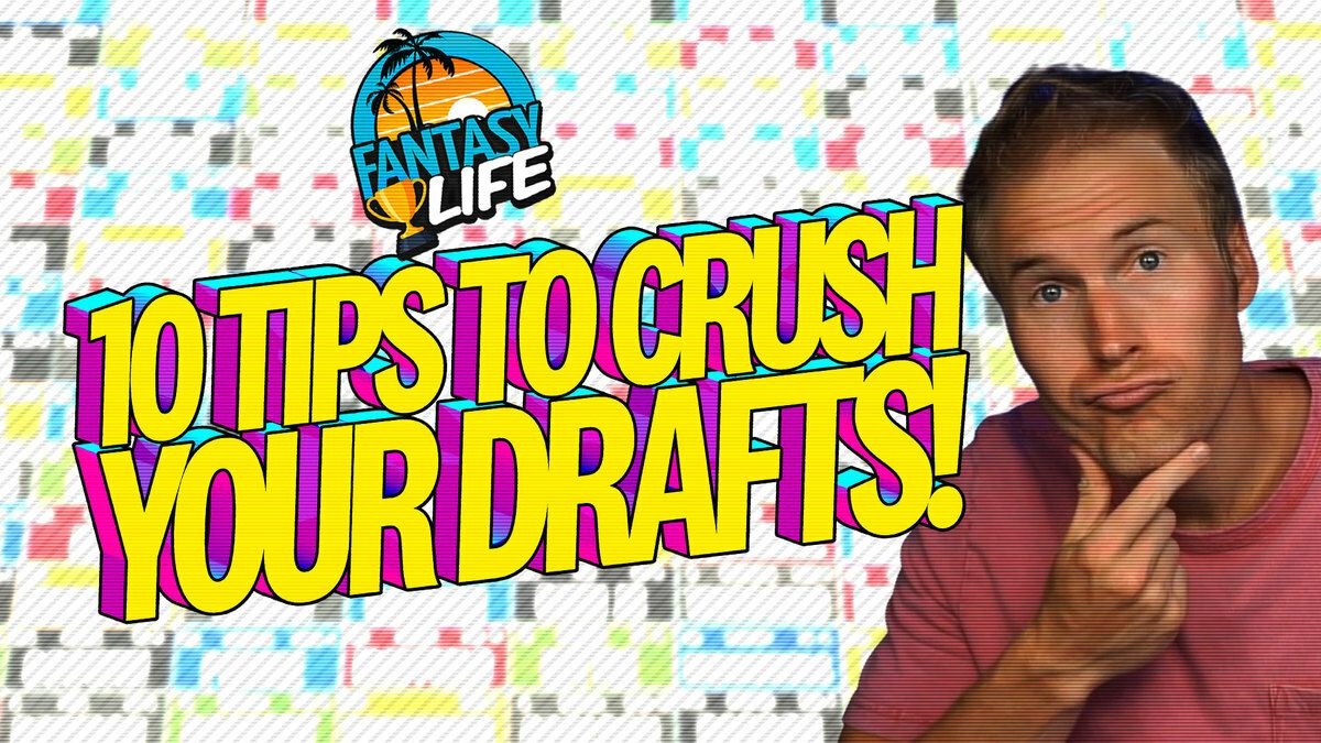 10 Tips To Crush Your Draft
