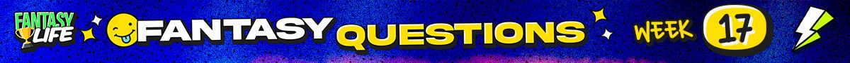 Week 17 Fantasy Qs