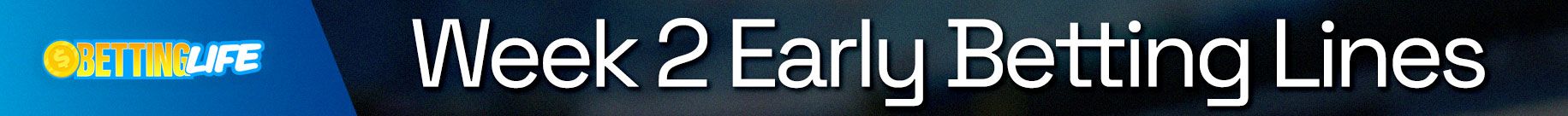 Week 2 Early Betting Lines