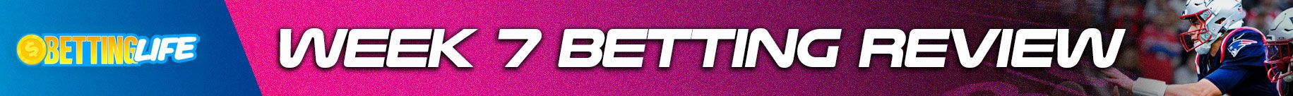 Week 7 Betting Review